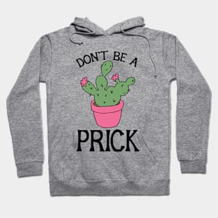 Don't be a Prick Hoodie